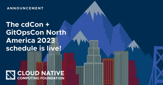 Announcing the Schedule for cdCon + GitOpsCon North America 2023