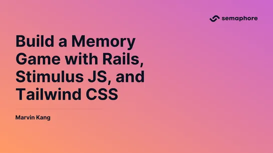 Build a Memory Game with Rails, Stimulus JS, and Tailwind CSS