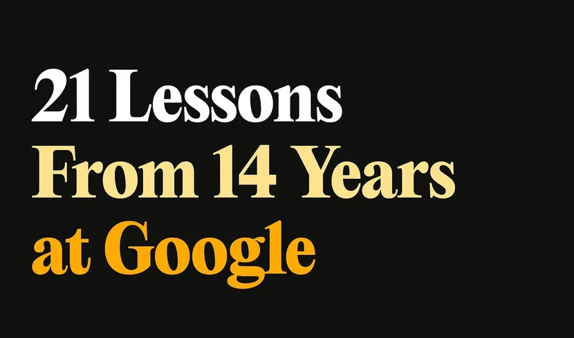 21 Lessons From 14 Years at Google