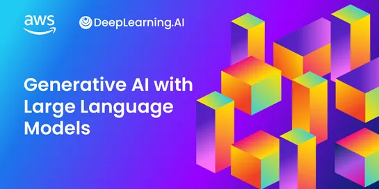 Generative AI with Large Language Models — New Hands-on Course by DeepLearning.AI and AWS
