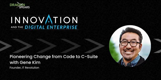 Pioneering Change from Code to C-Suite with Gene Kim