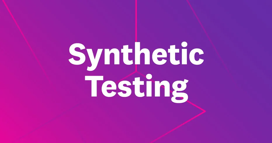 Synthetic Testing Overview