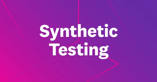 Synthetic Testing Overview