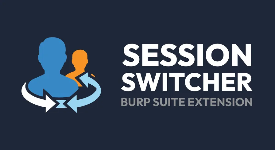 Introducing Session Switcher. Swap Burp Sessions with One Click!