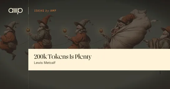 200k Tokens Is Plenty
