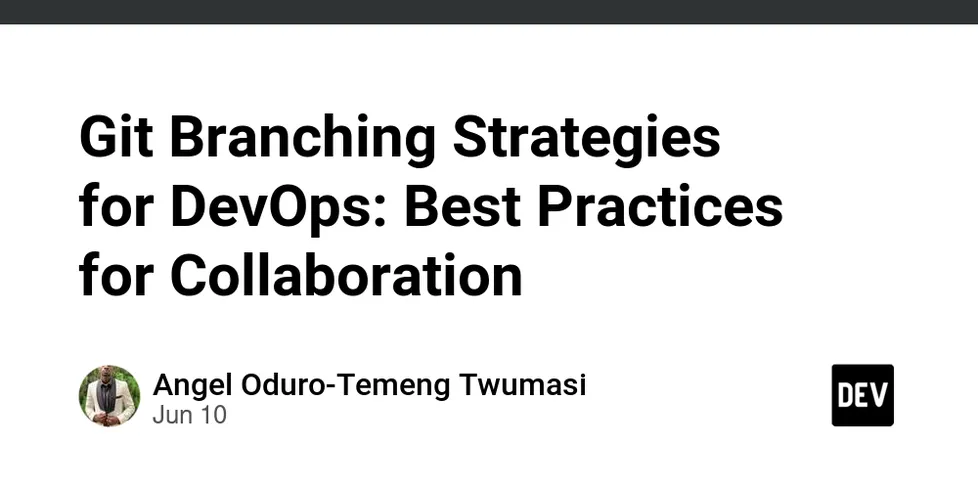 Git Branching Strategies for DevOps: Best Practices for Collaboration