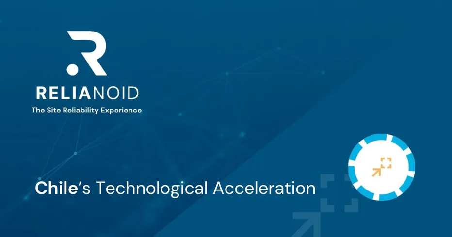 Blog_Chile’s Technological Acceleration_RELIANOID
