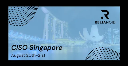 CISO Singapore_RELIANOID