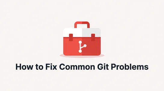 How to Fix Common Git Problems