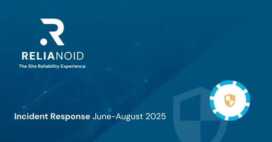 Incident Response june, july, august 2025