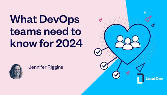 What DevOps teams need to know for 2024
