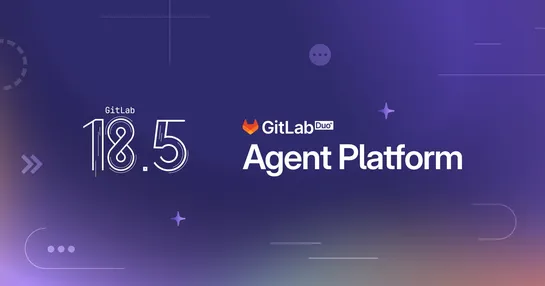 GitLab 18.5 Debuts: Boosted Usability and AI-Powered Features