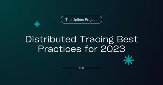 Distributed Tracing Best Practices for 2023