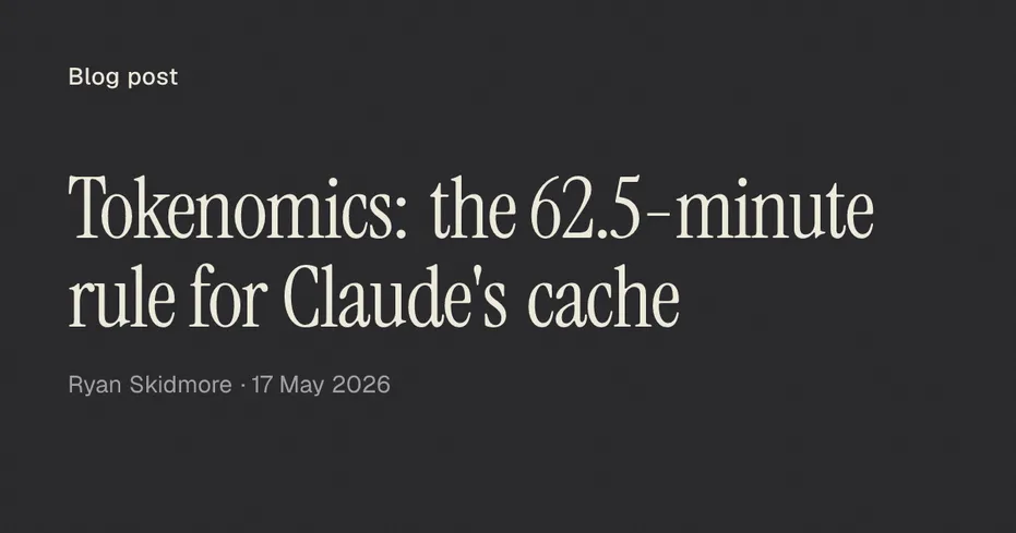 Tokenomics: the 62.5-minute rule for Claude's cache
