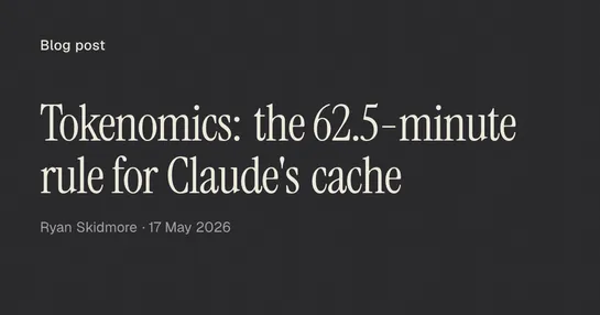 Tokenomics: the 62.5-minute rule for Claude's cache
