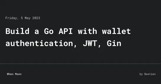 Build a Go API with wallet authentication, JWT, Gin