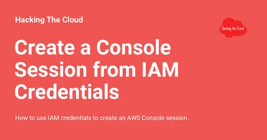 Create a Console Session from IAM Credentials