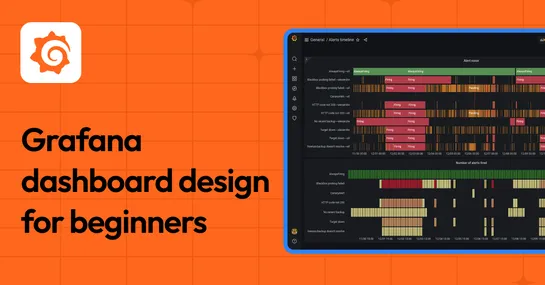 Getting started with Grafana: best practices to design your first dashboard