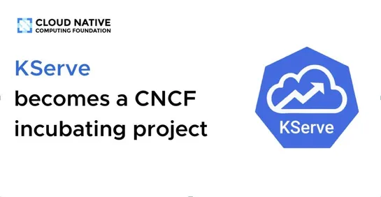 KServe becomes a CNCF incubating project