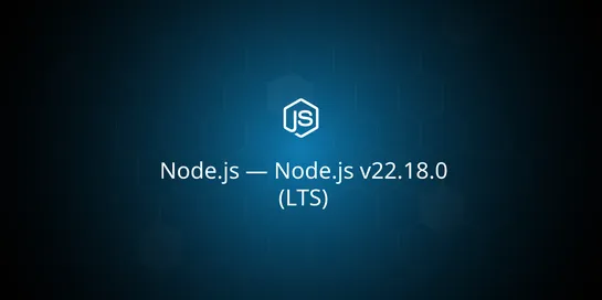 Node.js v22.18.0 (LTS) is out