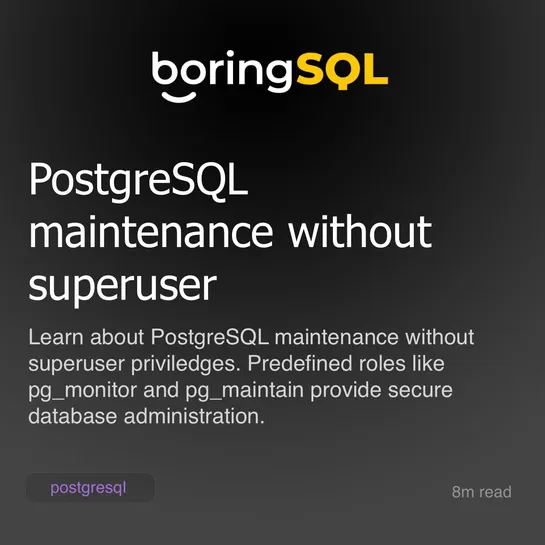 PostgreSQL maintenance without superuser