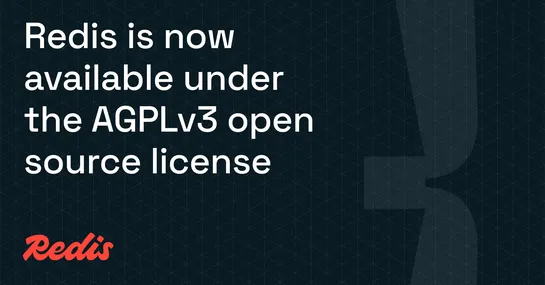Redis is now available under the AGPLv3 open source license