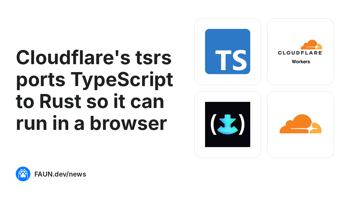 Cloudflare's tsrs ports TypeScript to Rust so it can run in a browser